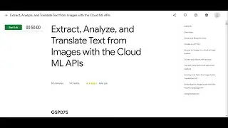 Extract, Analyze, and Translate Text from Images with the Cloud ML APIs | GSP075 | Skill Badge : 5 |