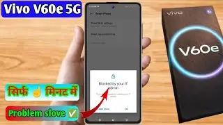 blocked by your it admin vivo v60e, vivo v60e blocked by work policy, vivo v60e blocked by your it