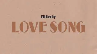 Eli Derby - Love Song [Sampler] (Official Audio)