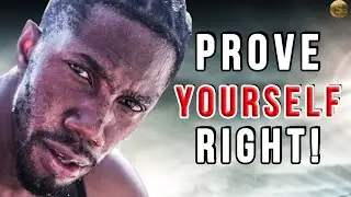 Prove Yourself Right! - Motivational Speech 2023