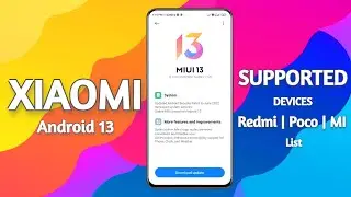 Xiaomi Android 13 Update Supported Device List | Redmi, Poco, MI Android 13 Eligible Device