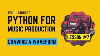Python Music Production #7 - Drawing a Waveform