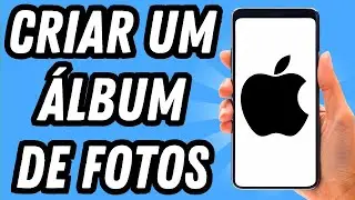 Como criar um álbum de fotos no iPhone (GUIA COMPLETO)