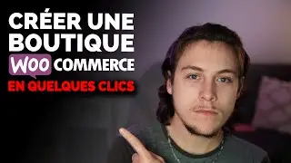 CRÉER UNE BOUTIQUE WOOCOMMERCE EN QUELQUES CLICS ⚡️
