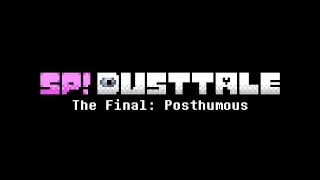 SP!Dusttale The Final: Posthumous Sans Fight Release