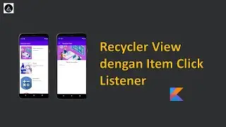 Tutorial Membuat Recycler View dengan Item Click Listener - Android Studio Kotlin
