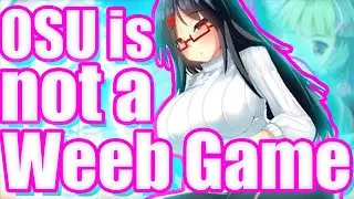 OSU is not a Weeb Game