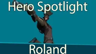 Gigantic Hero Spotlight - Roland