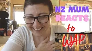 NZ Mum Reacts - WAP by Cardi B feat Megan Thee Stallion