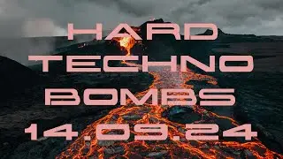 Hard Techno Bombs 14 09 24