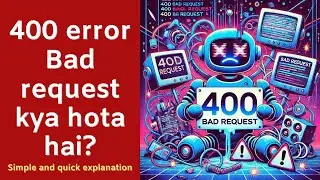400 error bad request kya hota hai? Simple and quick explanation in Hindi