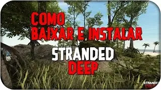 Como Baixar e Instalar Stranded Deep V0.03 (2015)
