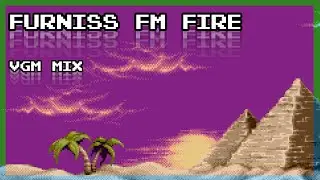 Matt Furniss FM Fire | Sega Genesis VGM Mix