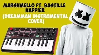 Marshmello ft. Bastille - Happier (DreamMan Instrumental Cover)