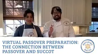 Virtual Passover Preparation: The Connection Between Passover and Succot