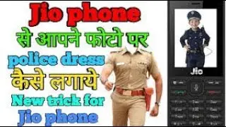 JIO PHONE NEW UPDATE APNA PHOTO ME POLICE DRESS KAISE LAGAYA NEW TRICK