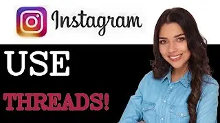 How To Use Threads - An Instagram App (2025)
