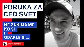 NE ZANIMA ME KO SI i ODAKLE SI - PORUKA ZA CEO SVET | Andrija Milošević Official