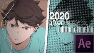 my 2020 editing evolution || after effects