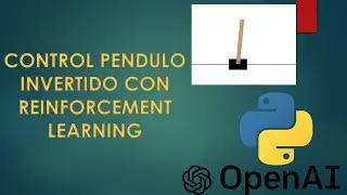 Control de Pendulo Invertido - Reinforcement Learning | Reforzado | Python | Facil y Sencillo | 2022