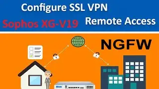 Sophos XG Firewall (v19): How to configure SSL VPN remote access | Setup SSL VPN on Sophos Firewall