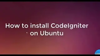 How to Install CodeIgcogniter on Ubuntu