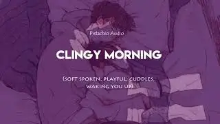 [F4F ASMR] [Clingy Morning] [cuddles, waking you up, playful, slow morning]