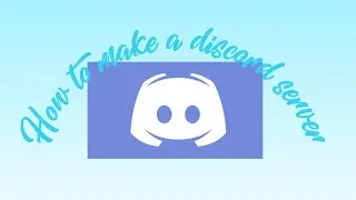 Making a discord server