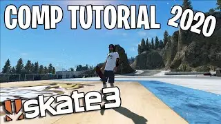 How To Do Comp In Skate 3 TUTORIAL 2020 Edition