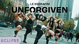 [KPOP IN PUBLIC] LE SSERAFIM - ‘UNFORGIVEN’ One Take Dance Cover by ECLIPSE, San Francisco