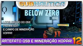 SUBNAUTICA BELOW ZERO | LOCALIZAÇÃO DO ARTEFATO Q59 E MINERAÇÃO KOPPA!