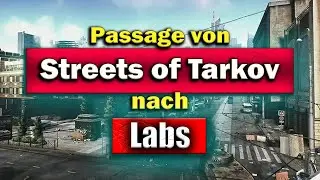 ★Passage von Streets of Tarkov nach Labs★