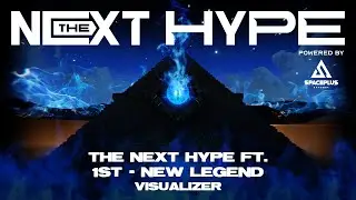 THE NEXT HYPE ft. 1ST - New Legend (Visualizer) | THE NEXT HYPE Powered by SPACEPLUS BANGKOK