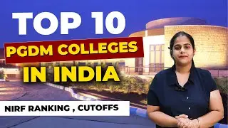 Top 10 PGDM Colleges in India Full Review | Ranking | Fees | Package