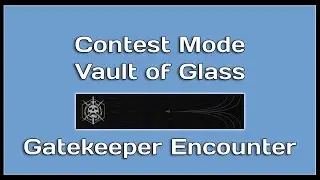 Vault of Glass Contest Mode - Gatekeeper Encounter