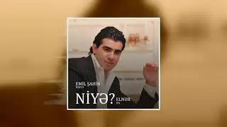 Bəstə Emil Şahin | Elnur - Niyə?