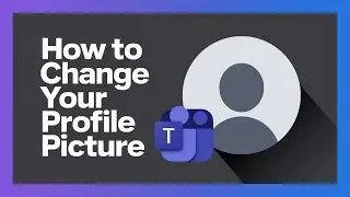 How to Change Your Profile Picture in Teams!