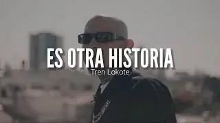 TREN LOKOTE // ES OTRA HISTORIA // LETRA