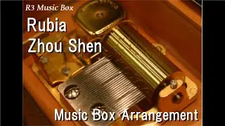 Rubia/Zhou Shen [Music Box] (Honkai Impact 3rd Valkyrie Theme)