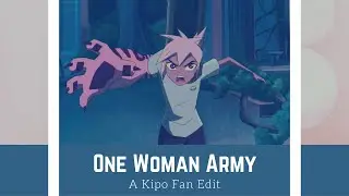 Kipo is a One Woman Army ◟Mini-AMV◝