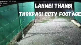 (CCTV Footage) Mi Leinadaba Yum gi Mapanda Lanmei Thanbi Thokpagi
