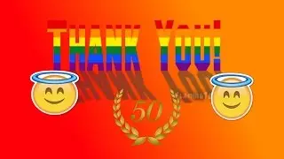 THANK YOU FOR 50 SUBSCRIBERS!