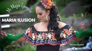 MARIA ILUSION "Mi Mejor Ejemplo"