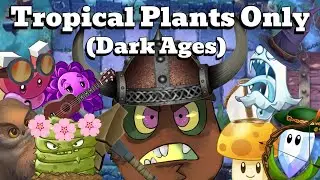 Can You Beat Plants VS Zombies 2 With Only Tropical Plants? (Dark Ages)