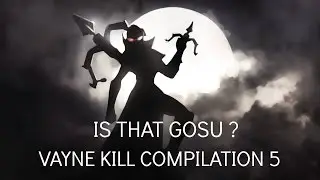 Vayne Kill Compilation 5