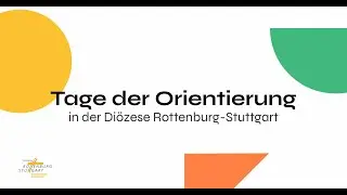 Tage der Orientierung in der Diözese Rottenburg-Stuttgart