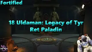 Dragonflight Season 4 Ret Paladin - 18 Uldaman Legacy of Tyr Fortified