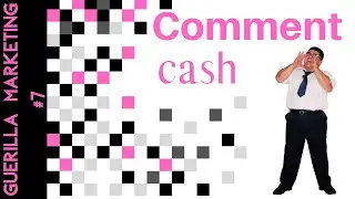 Guerilla Marketing #7 - Comment Cash