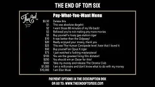 The End of Tom Six