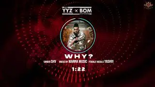2. WHY? : SHV (Audio) Yashvi | Manna Music | YYZ To BOM
